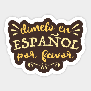 Dimelo en Español - Tell me in Spanish Sticker